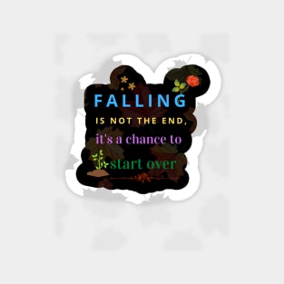 falling is not the end, it's a chance to start over Sticker